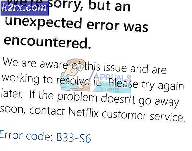 แก้ไข: รหัสข้อผิดพลาด Netflix b33-s6